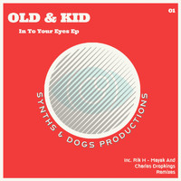 Old & Kid - In to Your Eyes