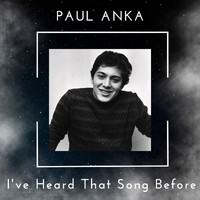 Paul Anka - I've Heard That Song Before - Paul Anka (75 Successes - Volume 1)
