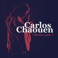 Carlos Chaouen - 7300 Días, Pt. 1 (En Directo)