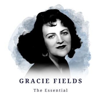 Gracie Fields - Gracie Fields - The Essential