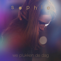 Sophie - We Plukken De Dag