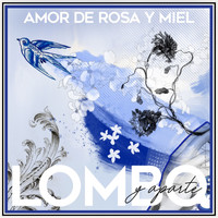 Manuel Lombo - Amor de Rosa y Miel