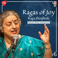 Ashwini Bhide Deshpande - Ragas of Joy - Raga Jhinjhoti