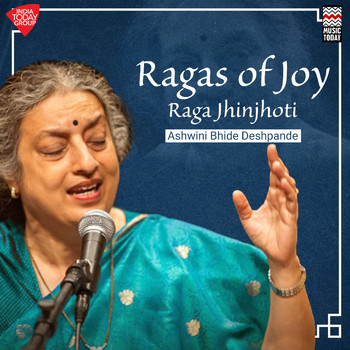 Ashwini Bhide Deshpande - Ragas of Joy - Raga Jhinjhoti
