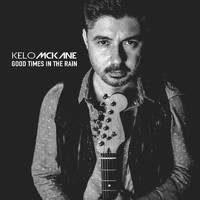 Kelo Mckane - Good Times In The Rain