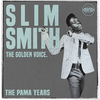 Slim Smith - The Pama Years: Slim Smith, The Golden Voice