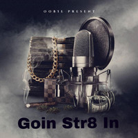 Oobie - Goin Str8 In (Explicit)