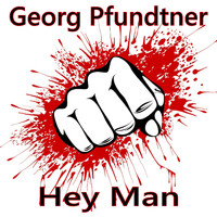 Georg Pfundtner - Hey Man