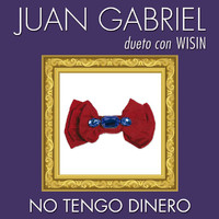 Juan Gabriel, Wisin - No Tengo Dinero