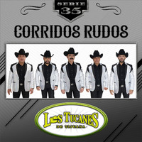 Los Tucanes De Tijuana - Corridos Rudos - Serie 35