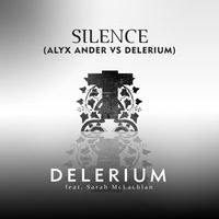 Delerium Featuring Sarah McLachlan - Silence (Alyx Ander vs. Delerium)