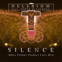 Delerium Featuring Sarah McLachlan - Silence (Rhys Fulber Project Cars Mix)