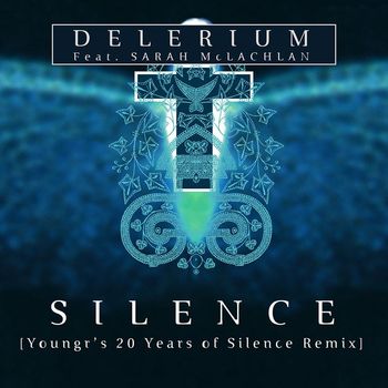 Delerium Featuring Sarah McLachlan - Silence (Youngr’s 20 Years of Silence Remix)