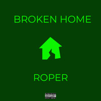 Roper - Broken Home (Explicit)