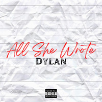 Dylan - All She Wrote (Explicit)