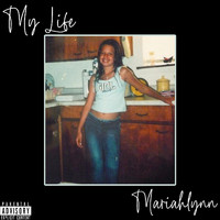 MariahLynn - My Life (Explicit)