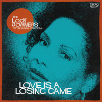 The Lock Downers - Love is a Losing Game