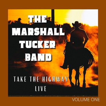 The Marshall Tucker Band - The Marshall Tucker Band: Take The Highway Live, vol. 1