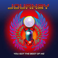 Journey - You Got The Best Of Me