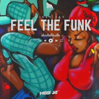 Missy Jay - Feel The Funk