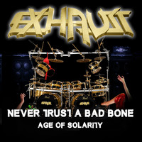 Exhaust - Never Trust a Bad Bone