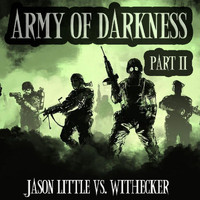 Jason Little vs. Withecker - Army of Darkness Partii