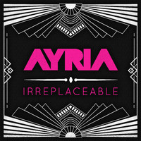 Ayria - Irreplaceable