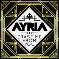 Ayria - Erase Me from You