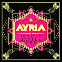 Ayria - This is My Battle Cry (Explicit)