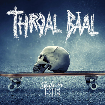 Throal Baal - Skate or Die (Garage Track)
