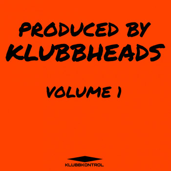 Various Artists - Produced By Klubbheads - Volume 1