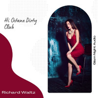 Richard Waltz - Hi Octane Dirty Club