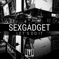 Sexgadget - Let's Do It