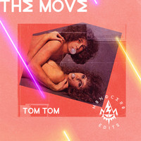The Move - TOM TOM (THE MOVE Edit)
