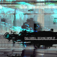 Paul Farrell - Decaying Empire EP