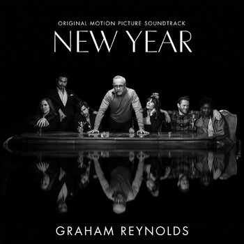 Graham Reynolds - New Year (Original Motion Picture Soundtrack)