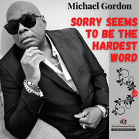 Michael Gordon - Sorry Seems to Be the Hardest Word