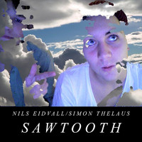 Nils Eidvall and Simon Thelaus - Sawtooth
