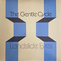 The Gentle Cycle - Landslide Eyes
