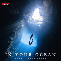 #BBC - In Your Ocean (feat. Amber Skyes)