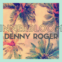 Denny Roger - Innerbloom