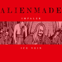 Alienmade - Impaler / Ice Vein