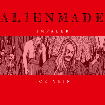 Alienmade - Impaler / Ice Vein