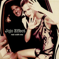 JoJo Effect - Not With Me