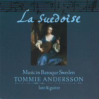 Tommie Andersson - La Suédoise - Music in Baroque Sweden