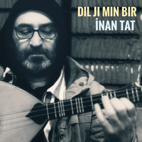 İnan Tat - Dil Ji Min Bir