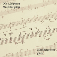 Mats Bergström - Olle Adolphson Musik för gitarr