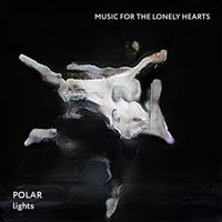 Polar Lights - Music for the lonely hearts