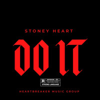 STONEY HEART - Do It (Explicit)