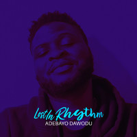 Adebayo Dawodu - Lost In Rhythm